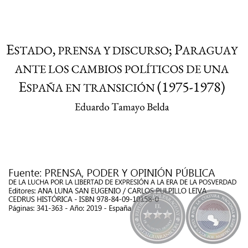 ESTADO, PRENSA Y DISCURSO PARAGUAY ANTE LOS CAMBIOS POLTICOS EN UNA ESPAA EN TRANSICIN (1975-1982) - Autor: EDUARDO TAMAYO BELDA - Ao 2019
